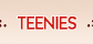 Teenies